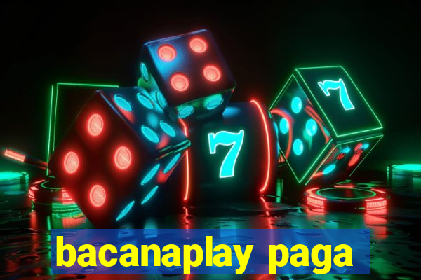 bacanaplay paga