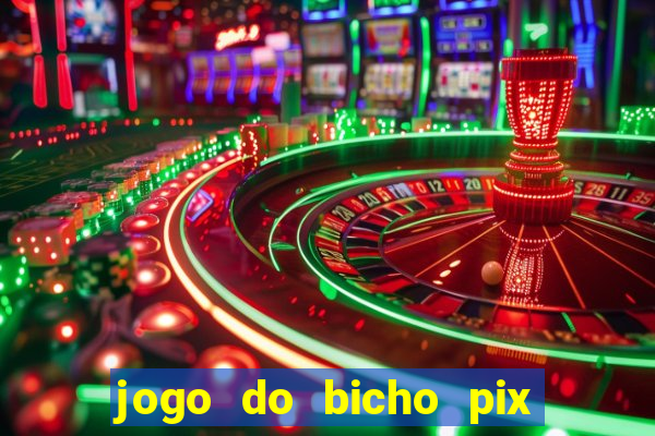 jogo do bicho pix da sorte