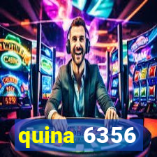 quina 6356