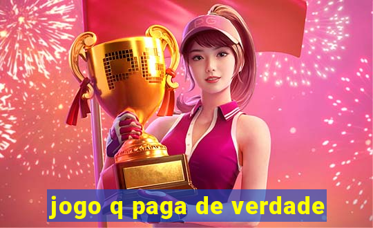 jogo q paga de verdade