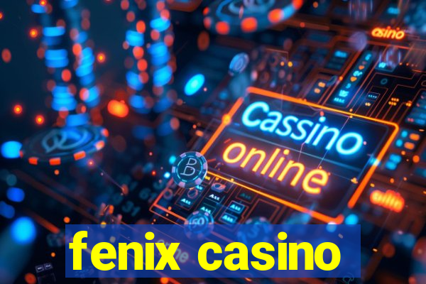 fenix casino