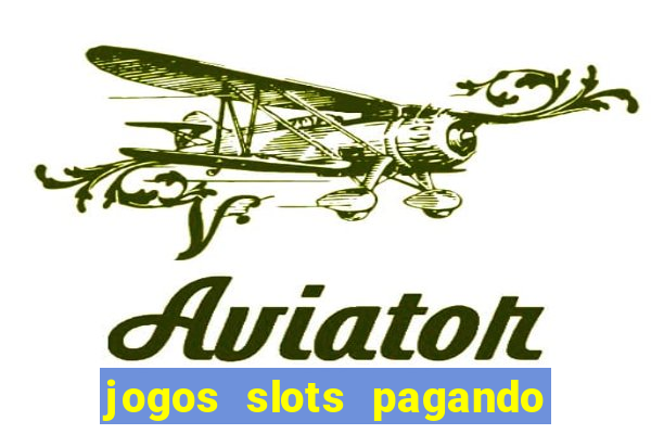 jogos slots pagando no cadastro