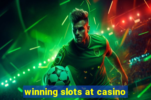 winning slots at casino