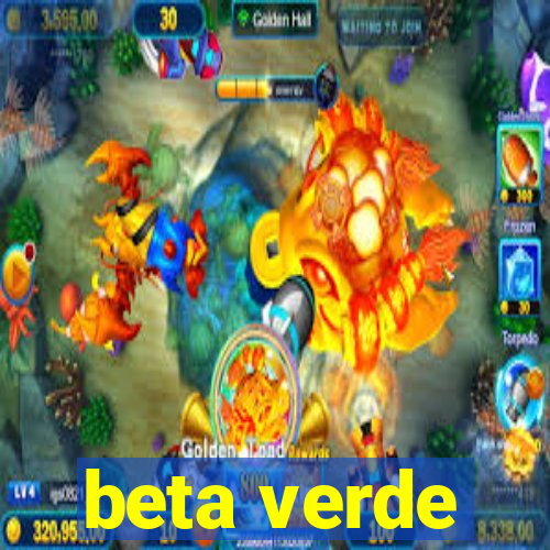 beta verde