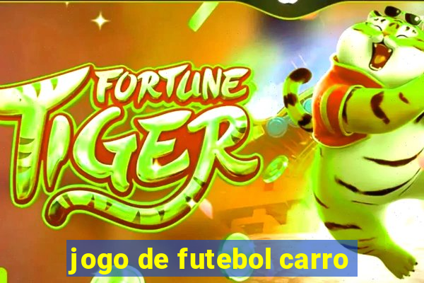 jogo de futebol carro