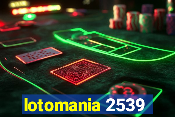 lotomania 2539