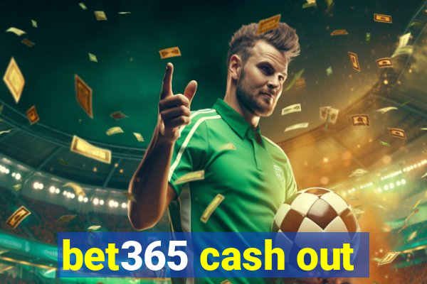 bet365 cash out