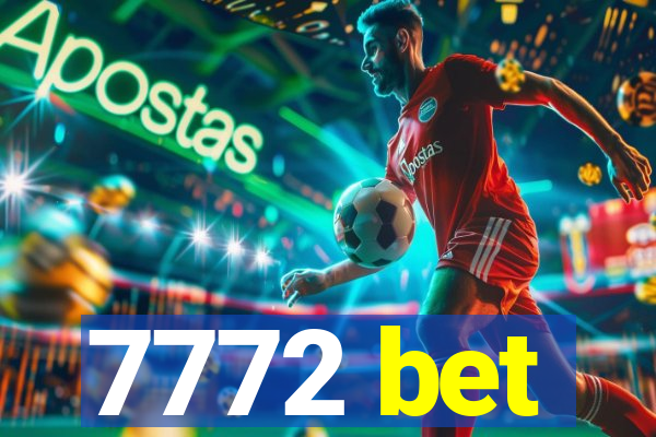 7772 bet