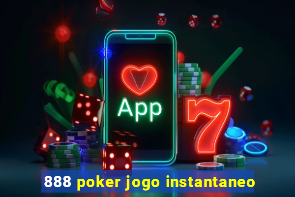 888 poker jogo instantaneo