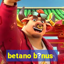 betano b?nus