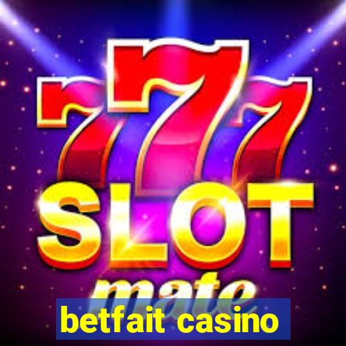 betfait casino