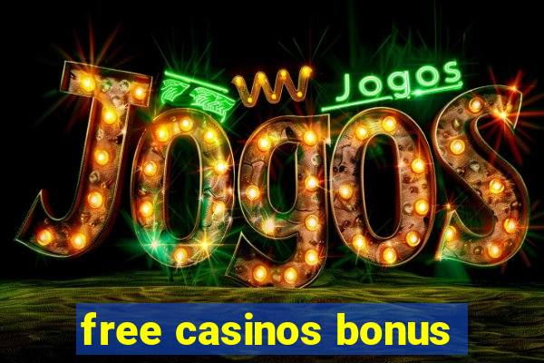 free casinos bonus