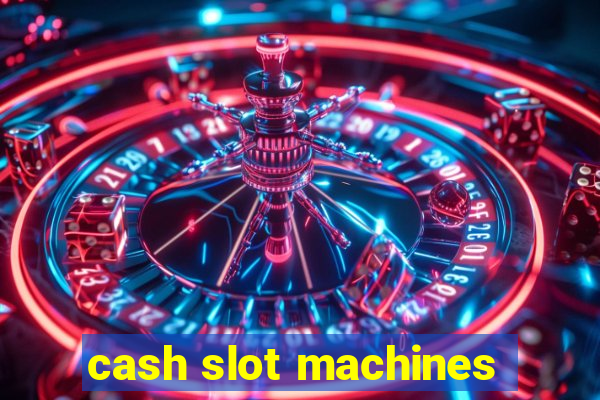 cash slot machines