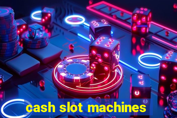 cash slot machines