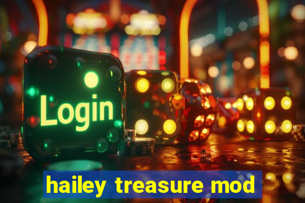 hailey treasure mod