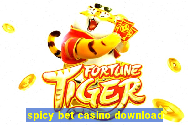 spicy bet casino download