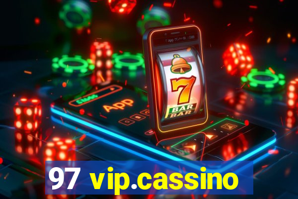 97 vip.cassino