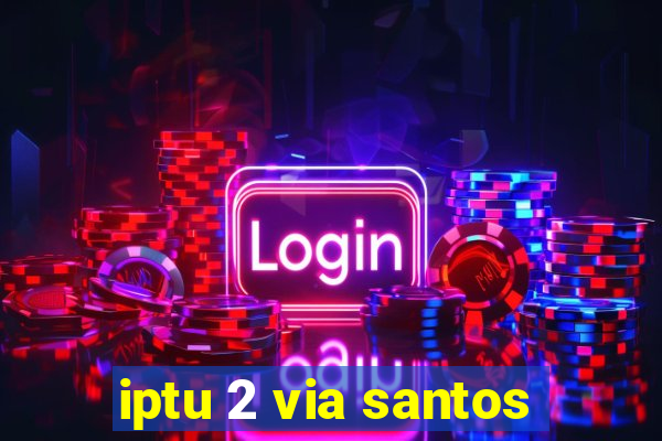 iptu 2 via santos