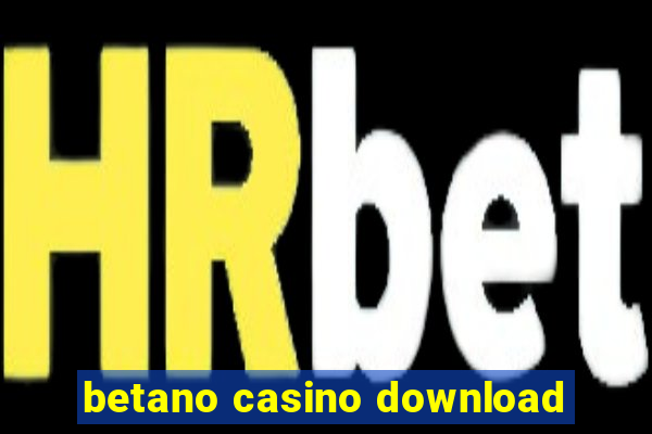 betano casino download