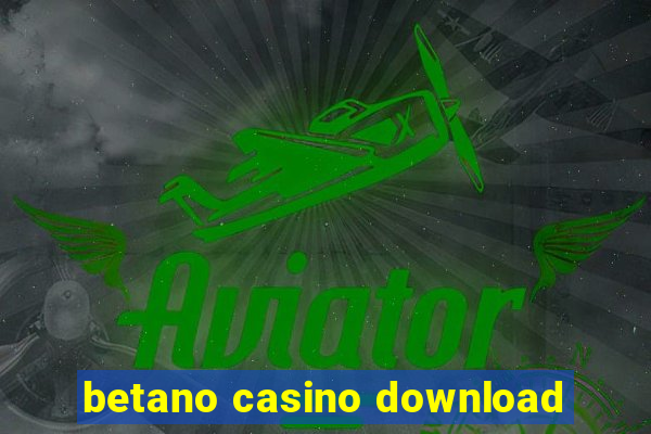 betano casino download