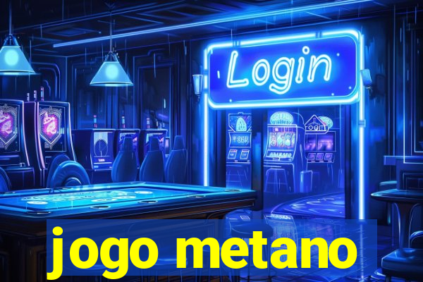 jogo metano