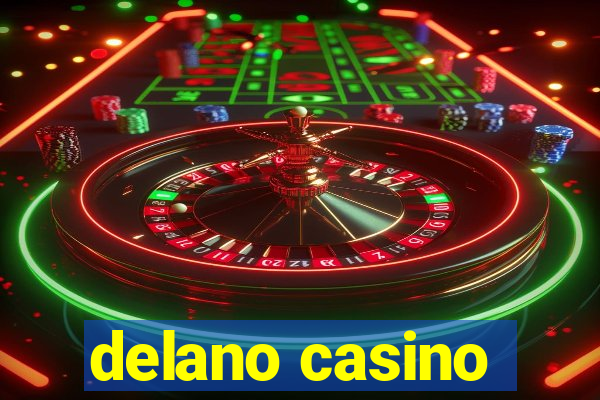 delano casino