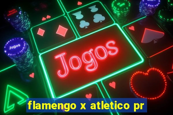 flamengo x atletico pr