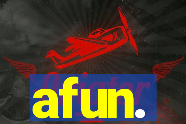 afun.