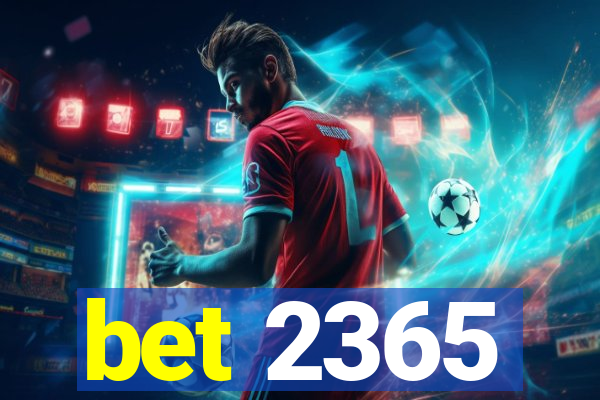 bet 2365