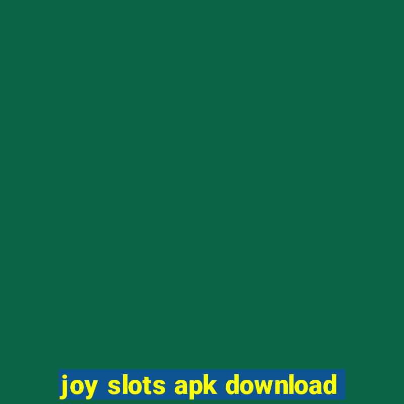 joy slots apk download