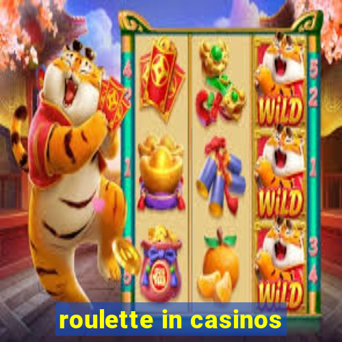 roulette in casinos