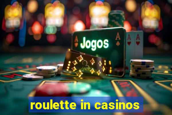 roulette in casinos