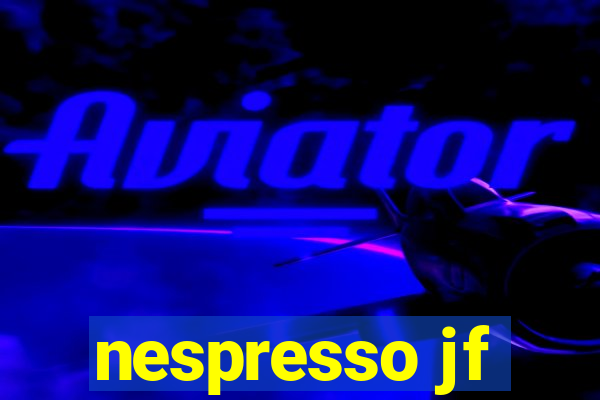 nespresso jf