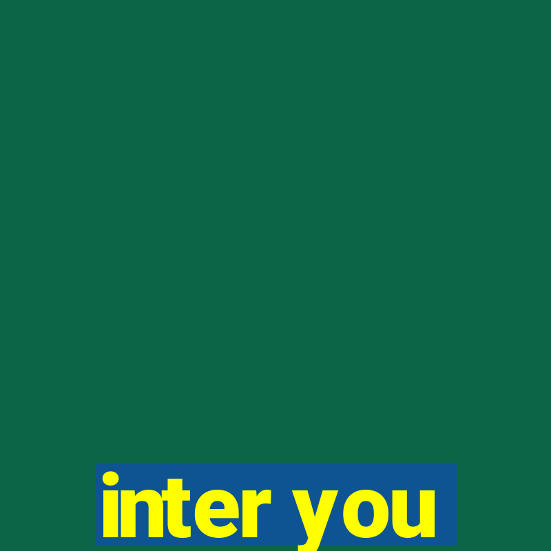 inter you