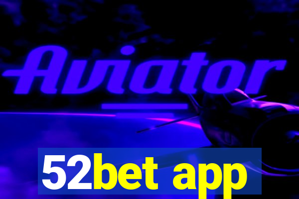 52bet app