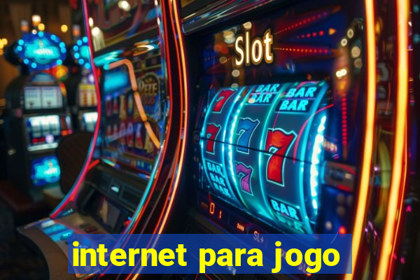 internet para jogo