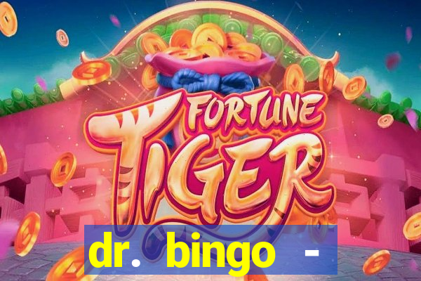 dr. bingo - videobingo   slots