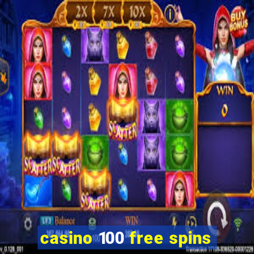 casino 100 free spins