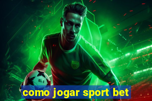 como jogar sport bet