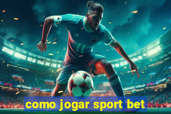 como jogar sport bet