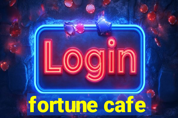 fortune cafe