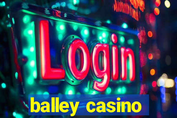 balley casino