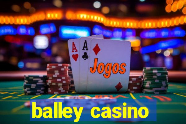 balley casino