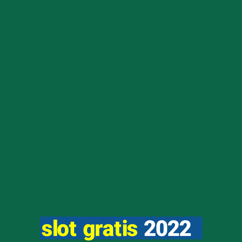 slot gratis 2022