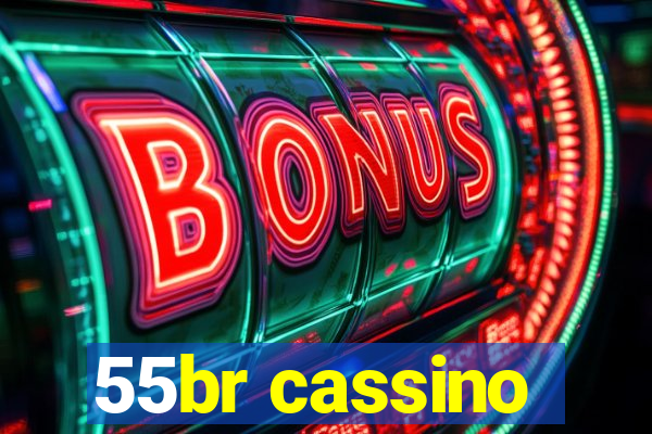 55br cassino