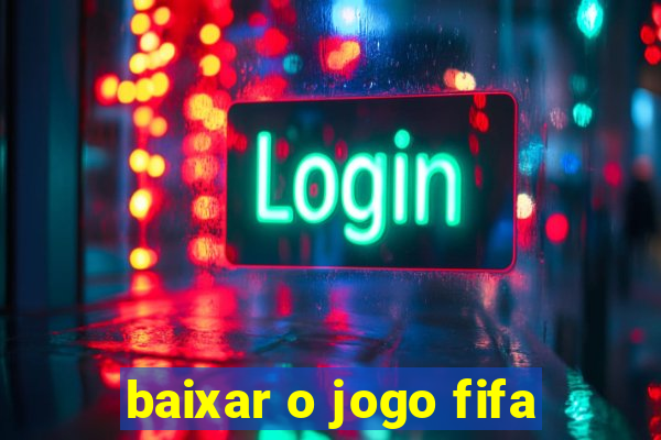 baixar o jogo fifa