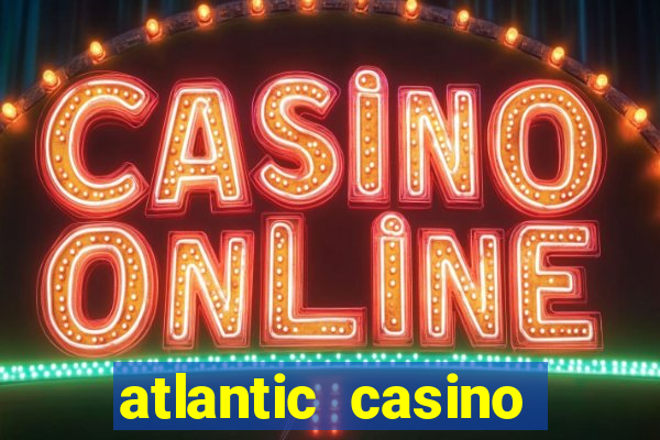 atlantic casino atlantic city nj