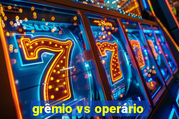 grêmio vs operário