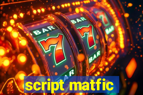 script matfic