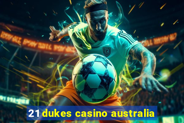 21 dukes casino australia